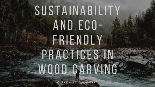 Sustainability and Eco-Friendly Practices in Wood Carving